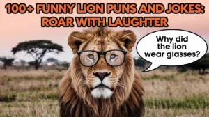100+ Funny Lion Puns And Jokes: Roar with Laughter