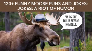 120+ Funny Moose Puns And Jokes: A Riot of Humor